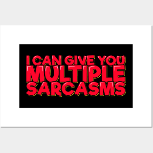 Funny Quote I Can Give You Multiple Sarcasms Posters and Art